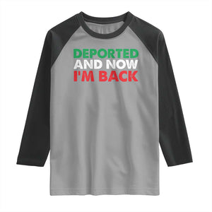 Deported And Now I'm Back Raglan Shirt TS09 Sport Gray Black Print Your Wear