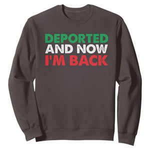 Deported And Now I'm Back Sweatshirt TS09 Dark Chocolate Print Your Wear