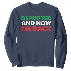Deported And Now I'm Back Sweatshirt TS09 Navy Print Your Wear