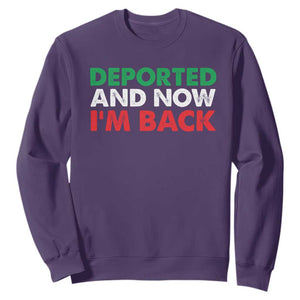 Deported And Now I'm Back Sweatshirt TS09 Purple Print Your Wear