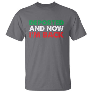 Deported And Now I'm Back T Shirt TS09 Charcoal Print Your Wear