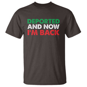 Deported And Now I'm Back T Shirt TS09 Dark Chocolate Print Your Wear
