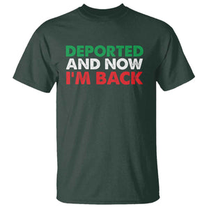 Deported And Now I'm Back T Shirt TS09 Dark Forest Green Print Your Wear