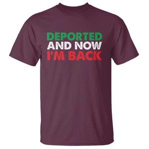 Deported And Now I'm Back T Shirt TS09 Maroon Print Your Wear