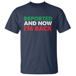Deported And Now I'm Back T Shirt TS09 Navy Print Your Wear