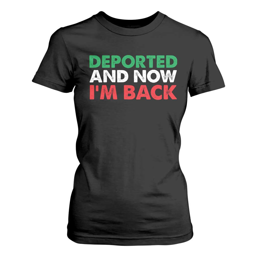 Deported And Now I'm Back T Shirt For Women TS09 Black Print Your Wear