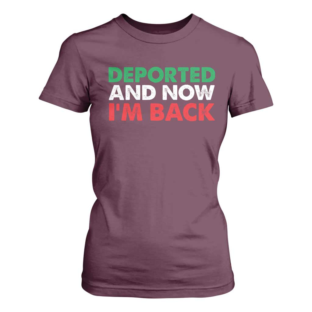 Deported And Now I'm Back T Shirt For Women TS09 Maroon Print Your Wear
