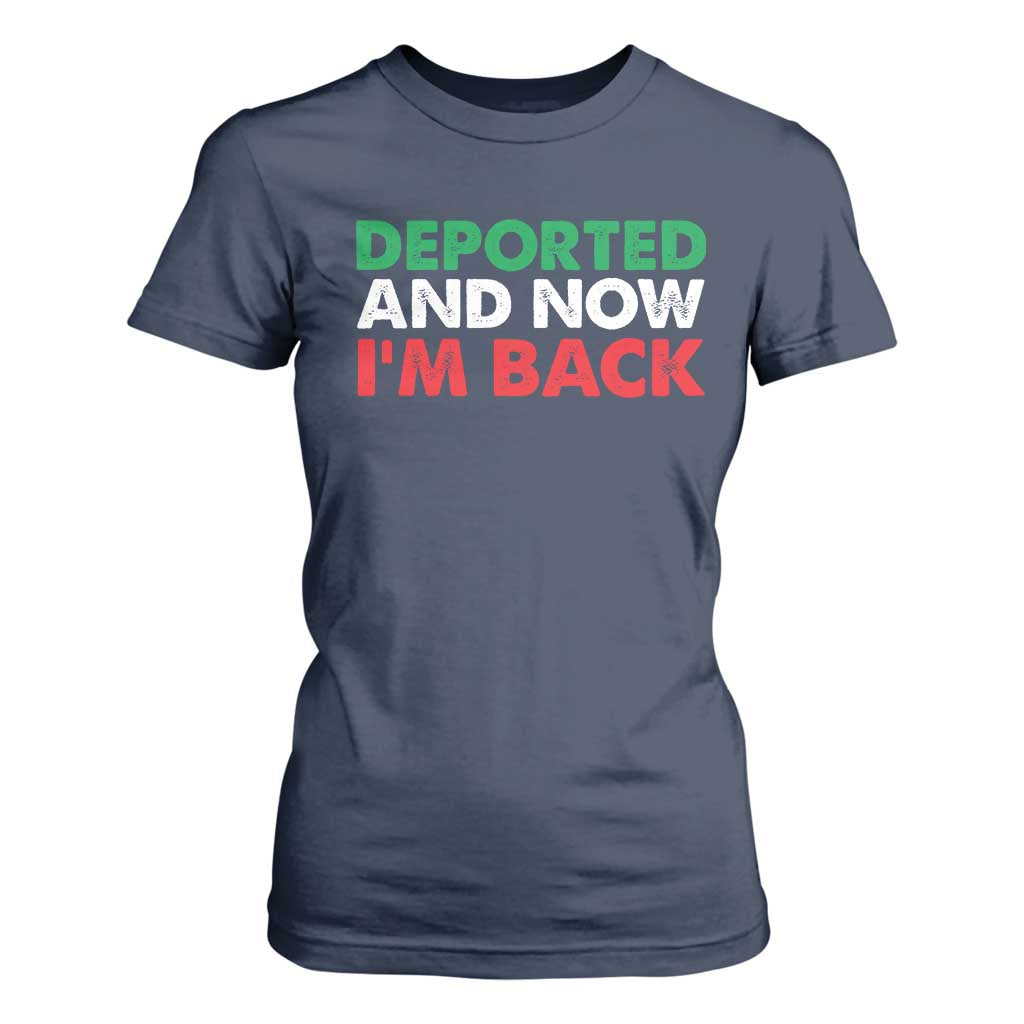 Deported And Now I'm Back T Shirt For Women TS09 Navy Print Your Wear