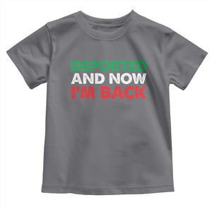 Deported And Now I'm Back Toddler T Shirt TS09 Charcoal Print Your Wear