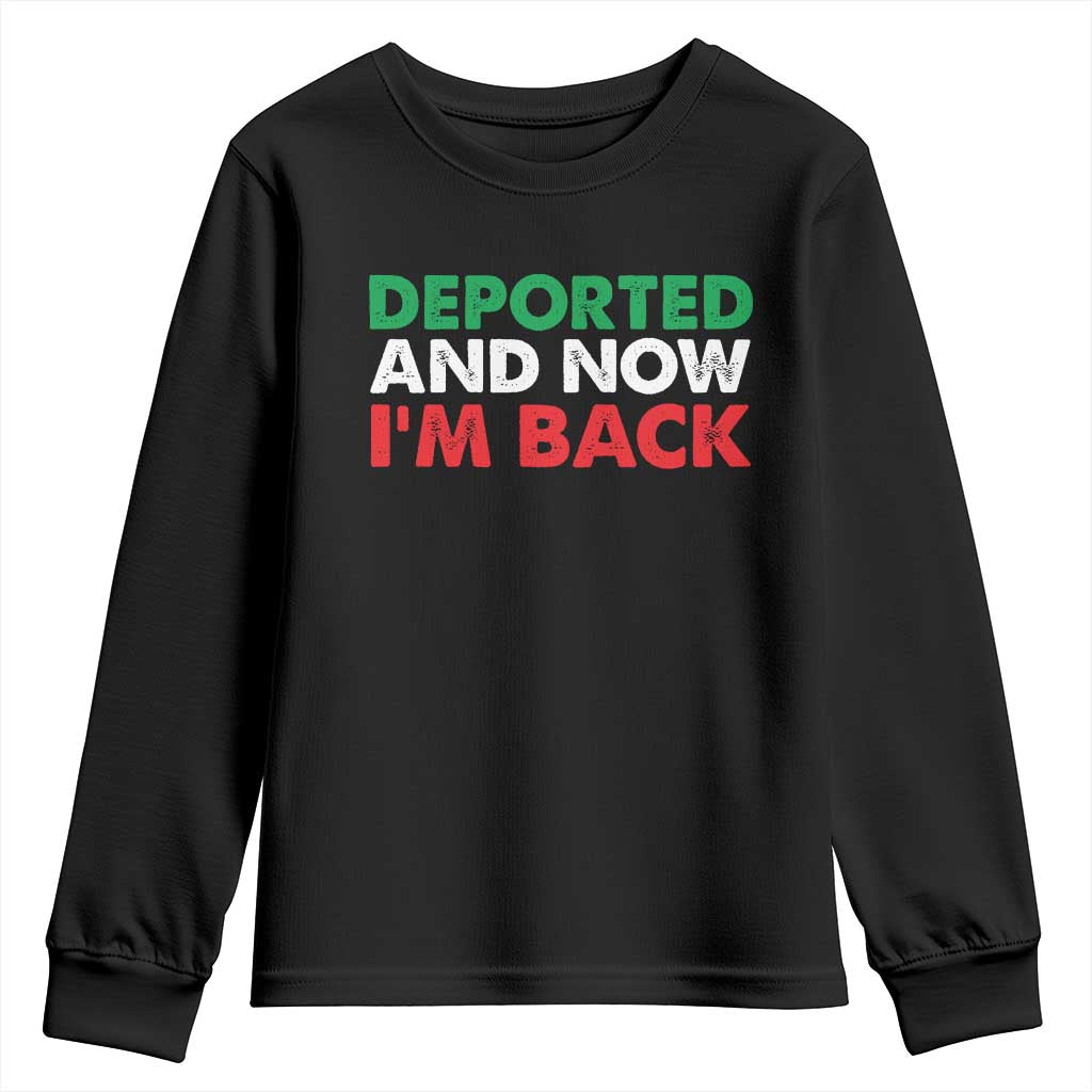 Deported And Now I'm Back Youth Sweatshirt TS09 Black Print Your Wear
