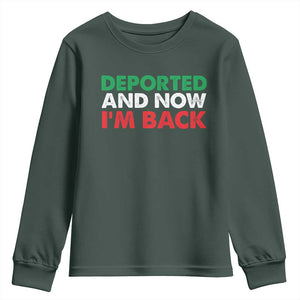 Deported And Now I'm Back Youth Sweatshirt TS09 Dark Forest Green Print Your Wear