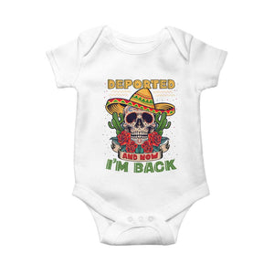 Deported And Now I'm Back Baby Onesie Funny Mexican Sugar Skull TS09 White Print Your Wear
