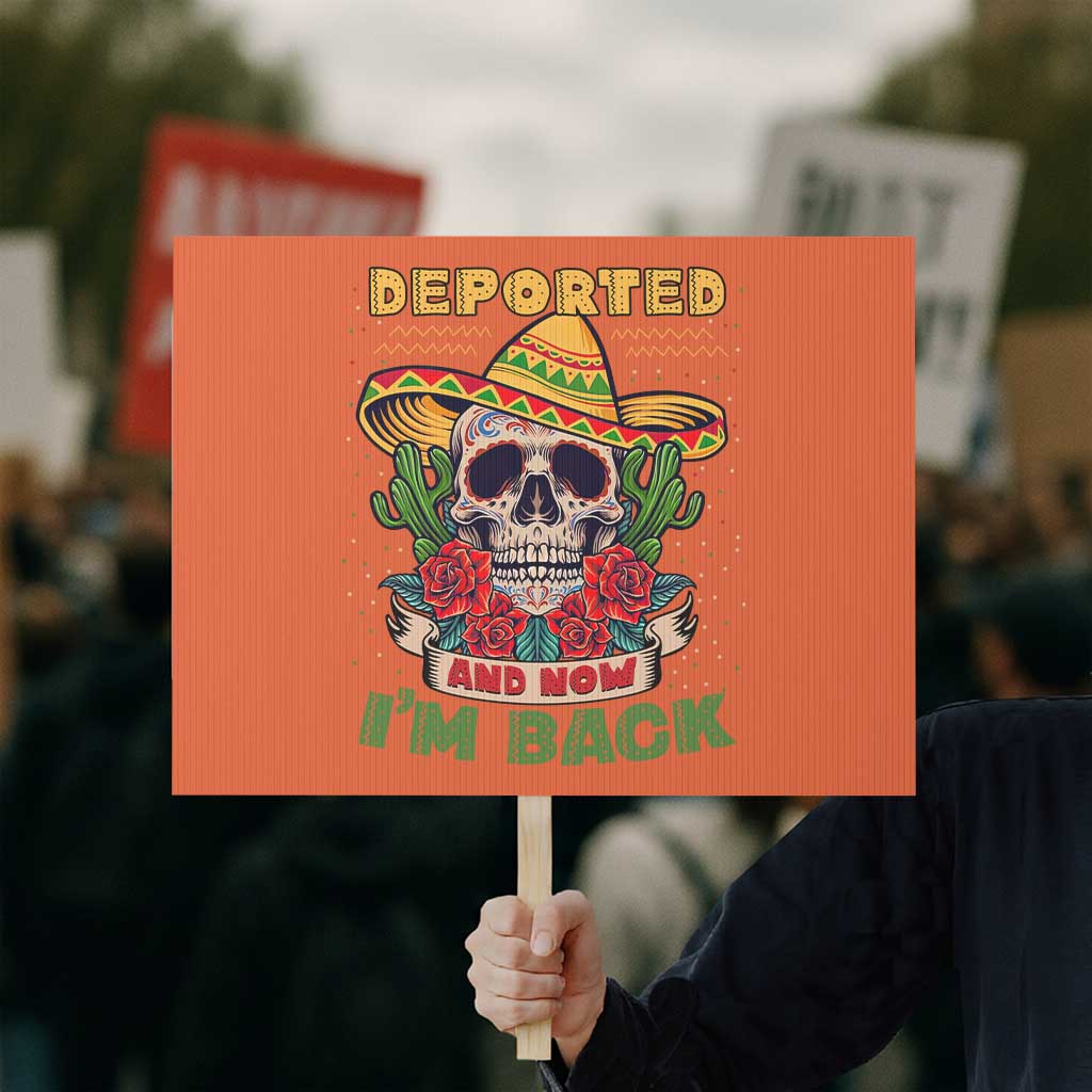 Deported And Now I'm Back Protest Sign Funny Mexican Sugar Skull TS09 Horizontal 18