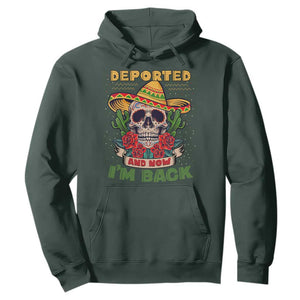 Deported And Now I'm Back Hoodie Funny Mexican Sugar Skull TS09 Dark Forest Green Print Your Wear