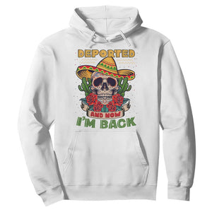 Deported And Now I'm Back Hoodie Funny Mexican Sugar Skull TS09 White Print Your Wear