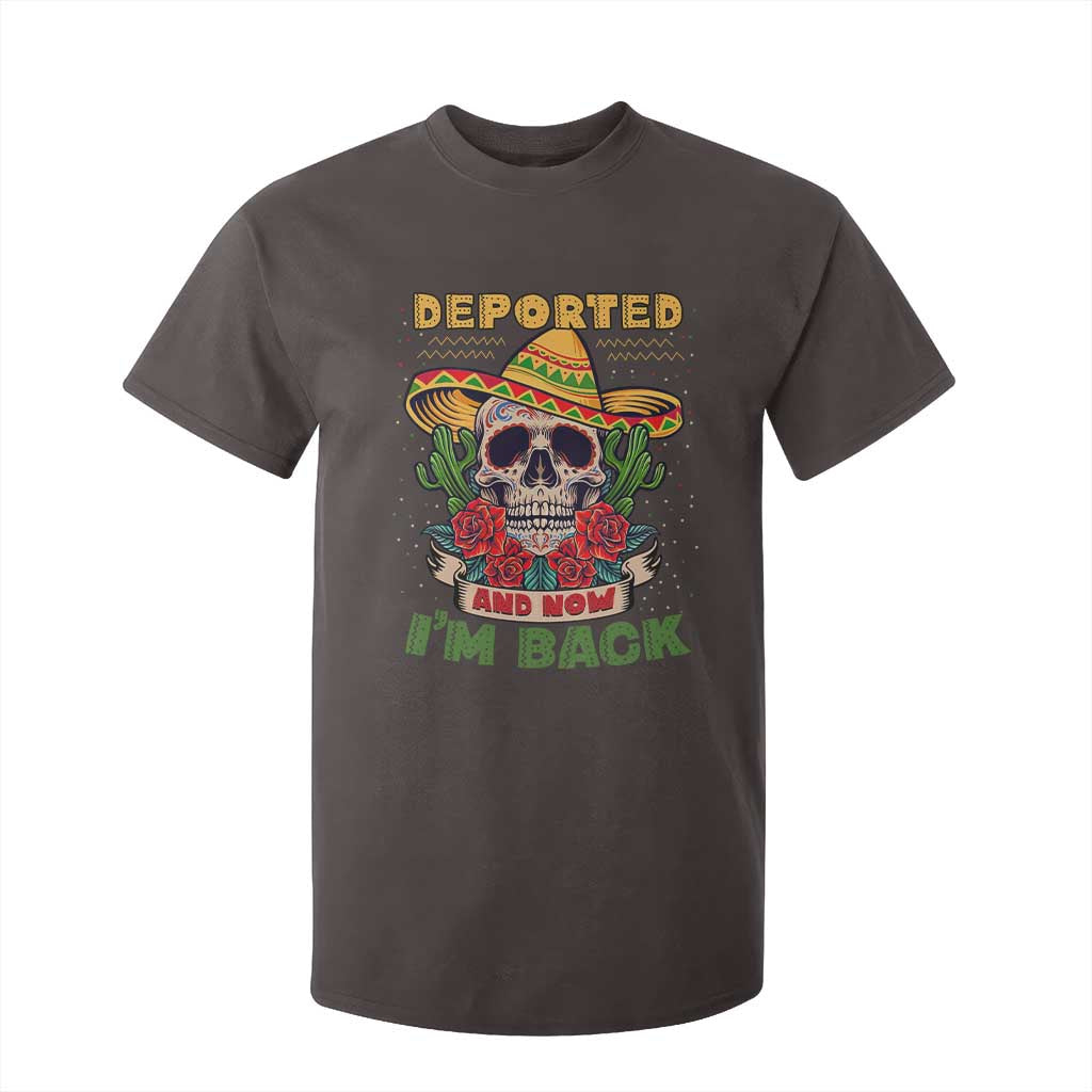 Deported And Now I'm Back T Shirt For Kid Funny Mexican Sugar Skull TS09 Dark Chocolate Print Your Wear