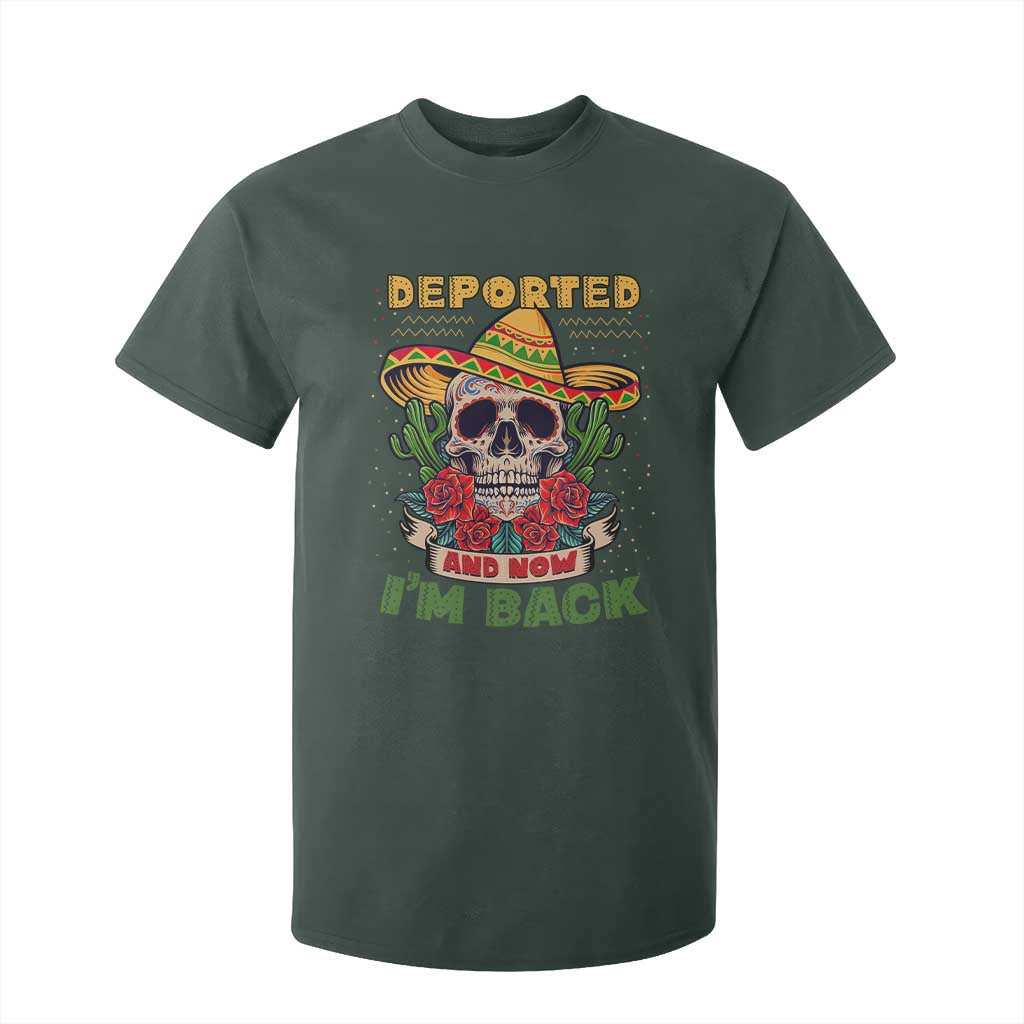 Deported And Now I'm Back T Shirt For Kid Funny Mexican Sugar Skull TS09 Dark Forest Green Print Your Wear