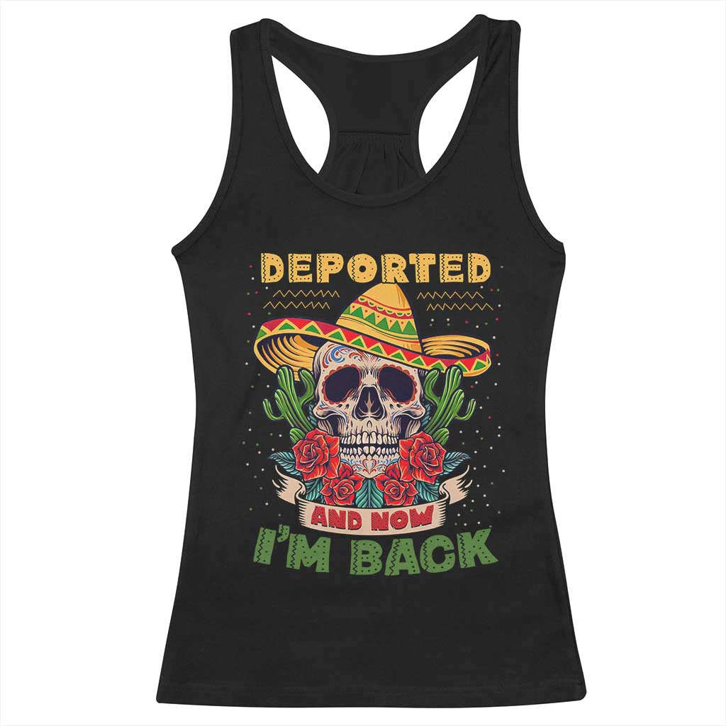 Deported And Now I'm Back Racerback Tank Top Funny Mexican Sugar Skull TS09 Black Print Your Wear