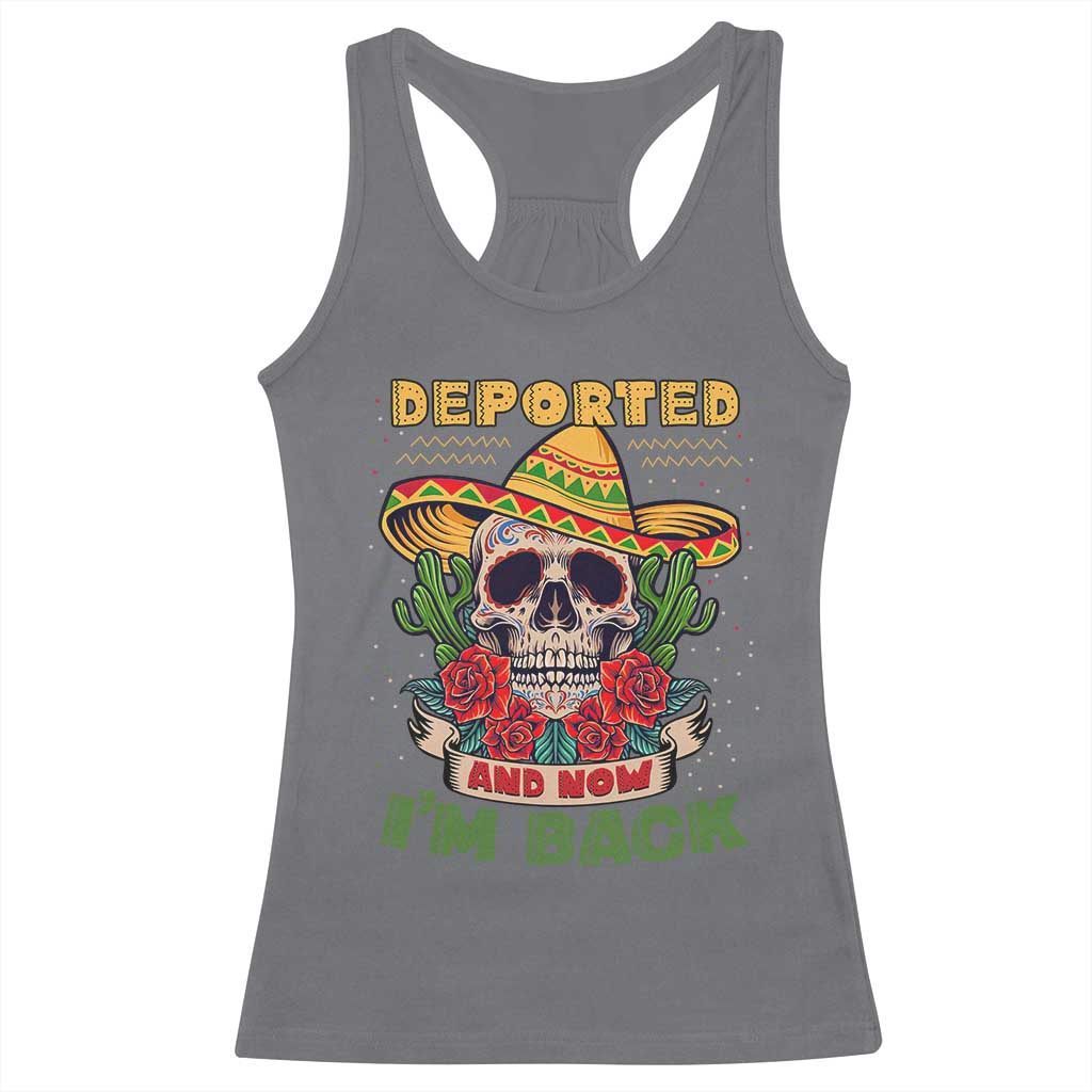 Deported And Now I'm Back Racerback Tank Top Funny Mexican Sugar Skull TS09 Charcoal Print Your Wear