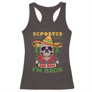 Deported And Now I'm Back Racerback Tank Top Funny Mexican Sugar Skull TS09 Dark Chocolate Print Your Wear