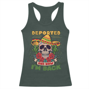 Deported And Now I'm Back Racerback Tank Top Funny Mexican Sugar Skull TS09 Dark Forest Green Print Your Wear