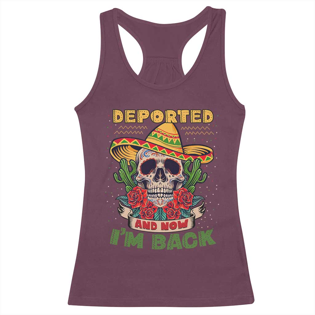 Deported And Now I'm Back Racerback Tank Top Funny Mexican Sugar Skull TS09 Maroon Print Your Wear