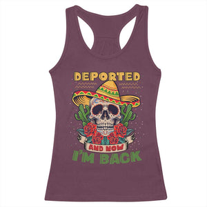 Deported And Now I'm Back Racerback Tank Top Funny Mexican Sugar Skull TS09 Maroon Print Your Wear