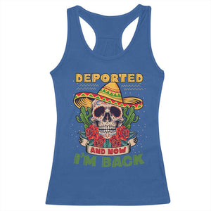 Deported And Now I'm Back Racerback Tank Top Funny Mexican Sugar Skull TS09 Royal Blue Print Your Wear