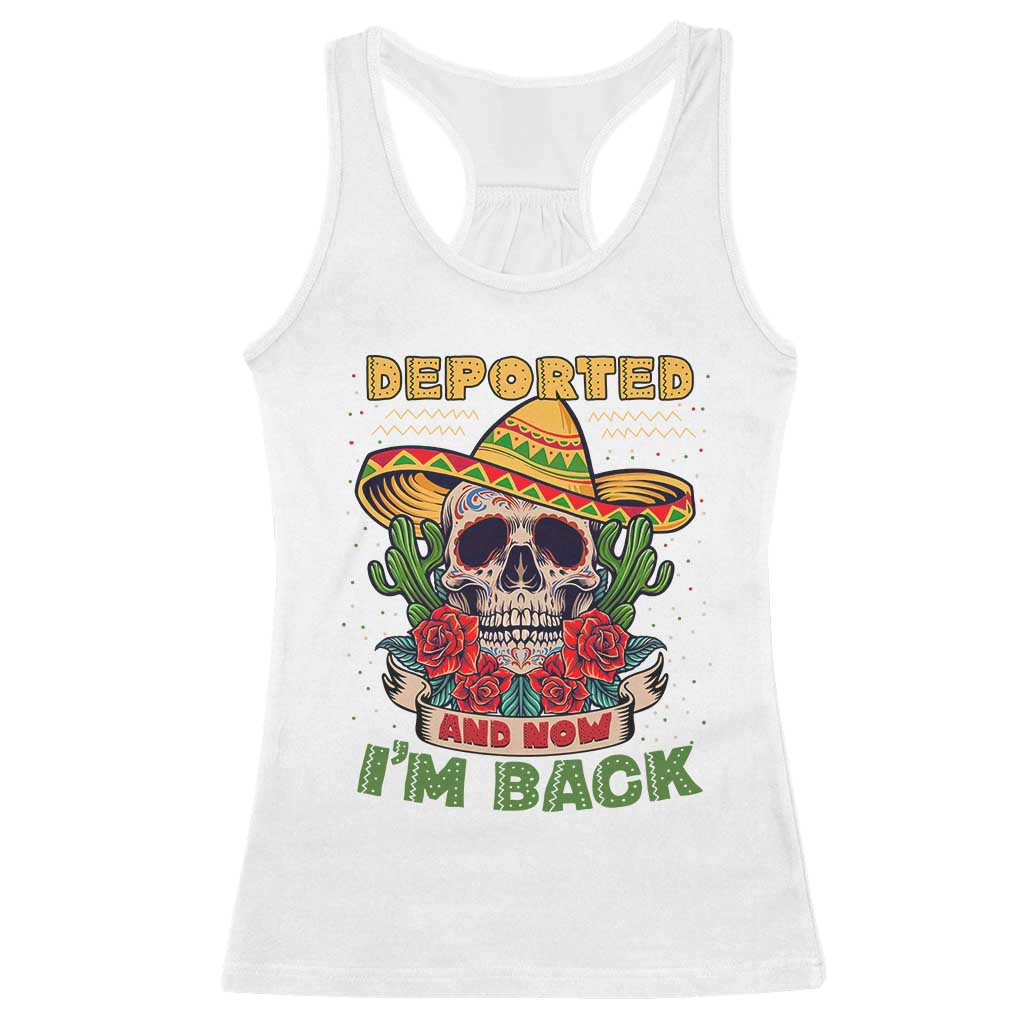Deported And Now I'm Back Racerback Tank Top Funny Mexican Sugar Skull TS09 White Print Your Wear