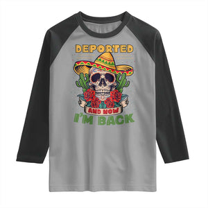 Deported And Now I'm Back Raglan Shirt Funny Mexican Sugar Skull TS09 Sport Gray Black Print Your Wear