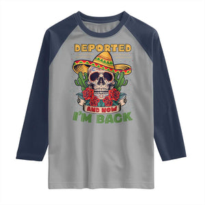 Deported And Now I'm Back Raglan Shirt Funny Mexican Sugar Skull TS09 Sport Gray Navy Print Your Wear