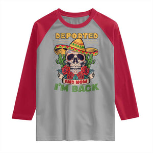 Deported And Now I'm Back Raglan Shirt Funny Mexican Sugar Skull TS09 Sport Gray Red Print Your Wear