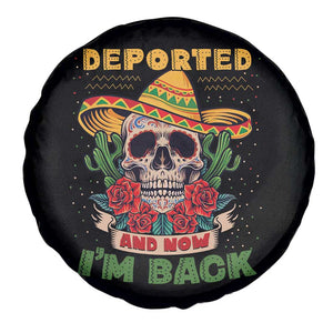 Deported And Now I'm Back Spare Tire Cover Funny Mexican Sugar Skull TS09 Print Your Wear