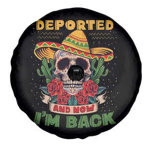 Deported And Now I'm Back Spare Tire Cover Funny Mexican Sugar Skull TS09 Print Your Wear