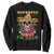 Deported And Now I'm Back Sweatshirt Funny Mexican Sugar Skull TS09 Black Print Your Wear