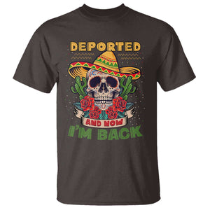 Deported And Now I'm Back T Shirt Funny Mexican Sugar Skull TS09 Dark Chocolate Print Your Wear