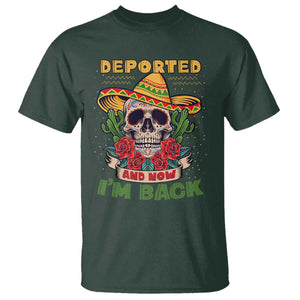Deported And Now I'm Back T Shirt Funny Mexican Sugar Skull TS09 Dark Forest Green Print Your Wear