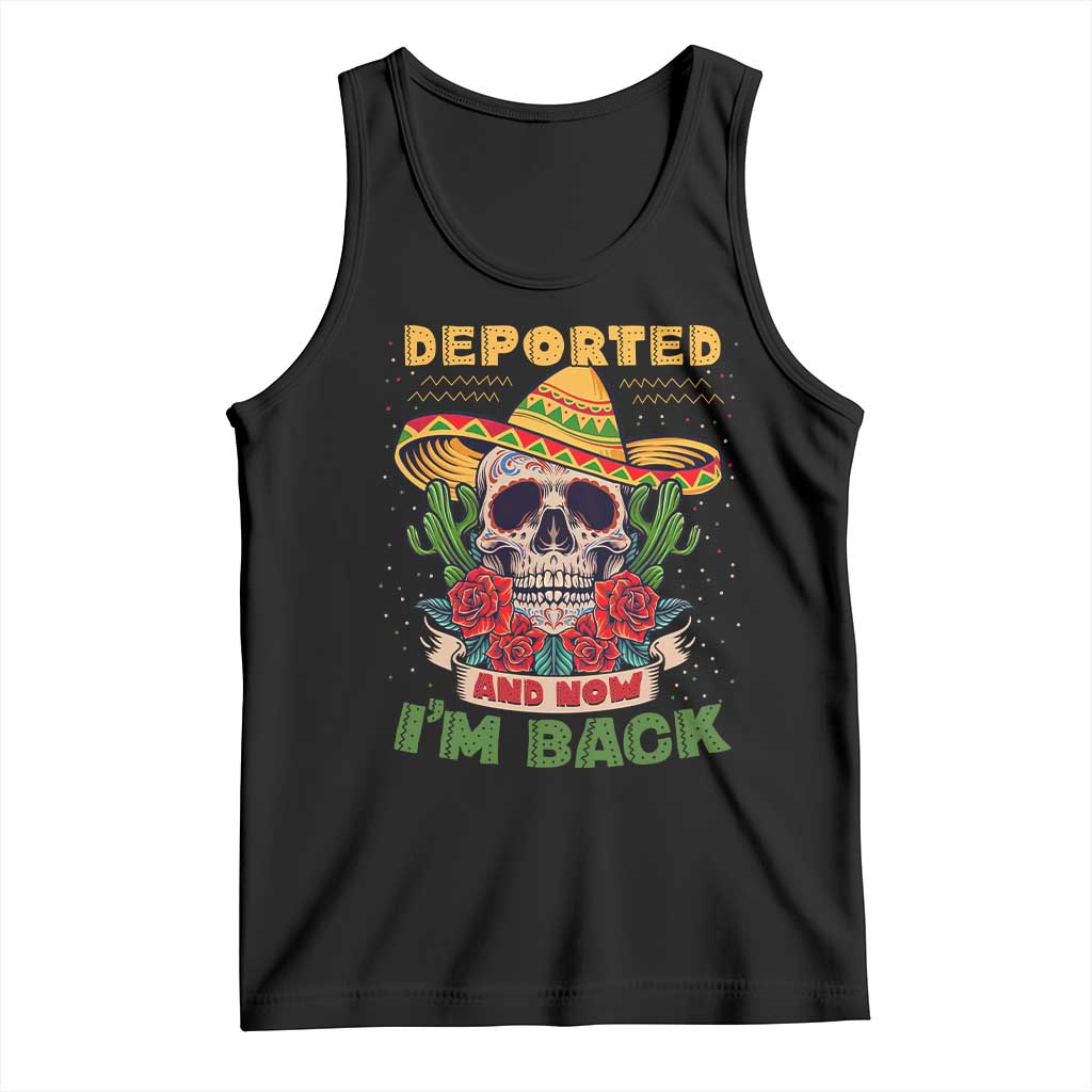 Deported And Now I'm Back Tank Top Funny Mexican Sugar Skull TS09 Black Print Your Wear