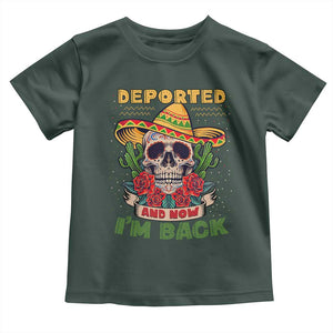 Deported And Now I'm Back Toddler T Shirt Funny Mexican Sugar Skull TS09 Dark Forest Green Print Your Wear