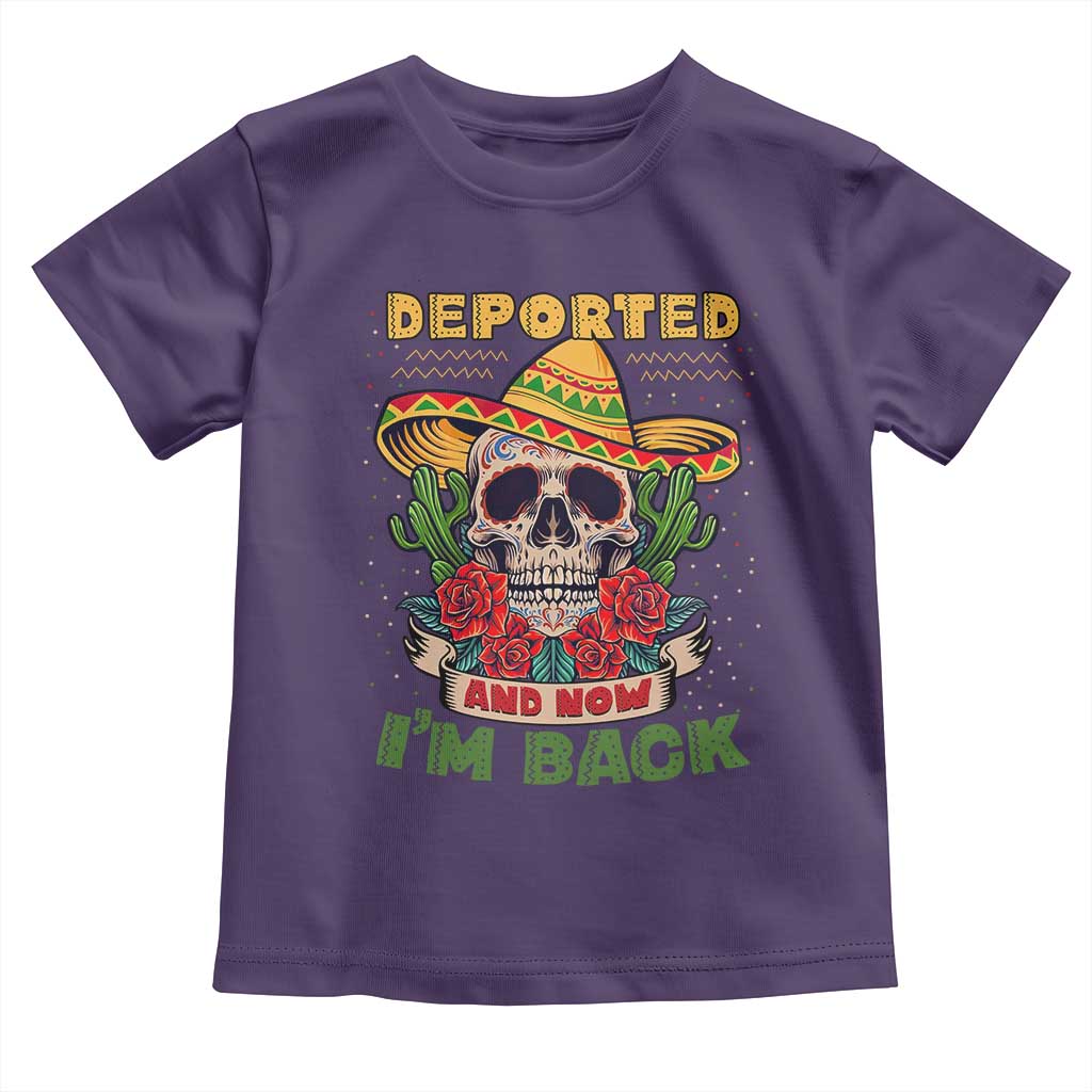 Deported And Now I'm Back Toddler T Shirt Funny Mexican Sugar Skull TS09 Purple Print Your Wear