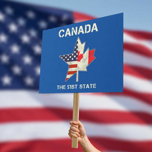 Canada The 51st State Protest Sign Maple Canadian American Flag TS09 Horizontal 18" × 24" Blue Print Your Wear