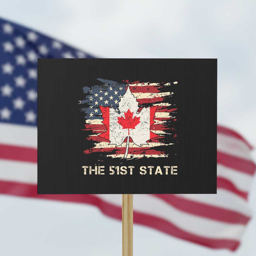 Canada The 51st State Protest Sign Canadian Maple American Flag TS09 Horizontal 18" × 24" Black Print Your Wear