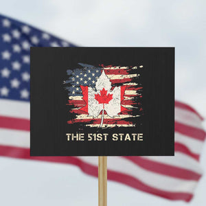 Canada The 51st State Protest Sign Canadian Maple American Flag TS09 Horizontal 18" × 24" Black Print Your Wear