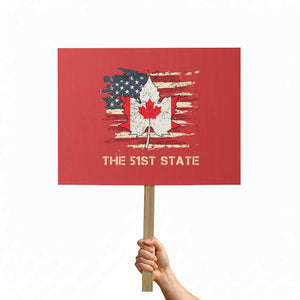 Canada The 51st State Protest Sign Canadian Maple American Flag TS09 Horizontal 18" × 24" Red Print Your Wear