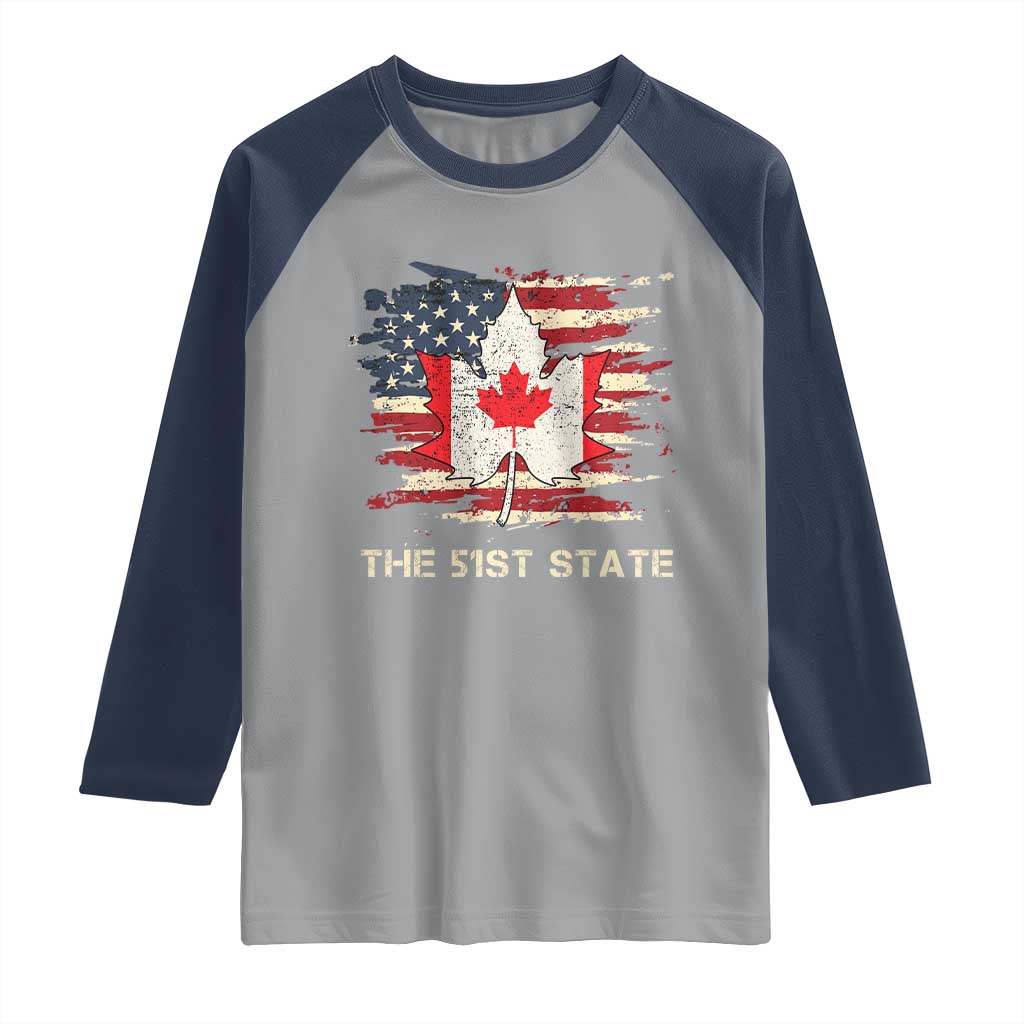 Canada The 51st State Raglan Shirt Canadian Maple American Flag TS09 Sport Gray Navy Print Your Wear