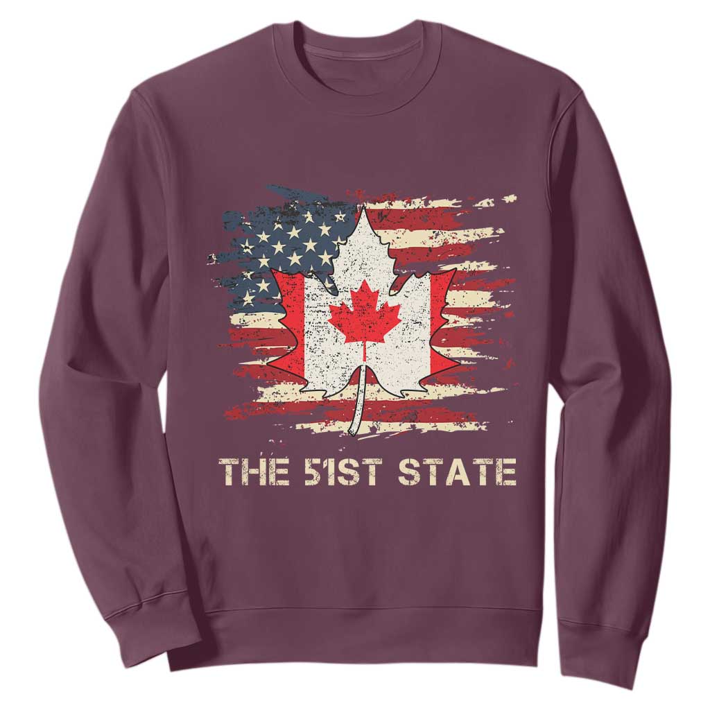 Canada The 51st State Sweatshirt Canadian Maple American Flag TS09 Maroon Print Your Wear