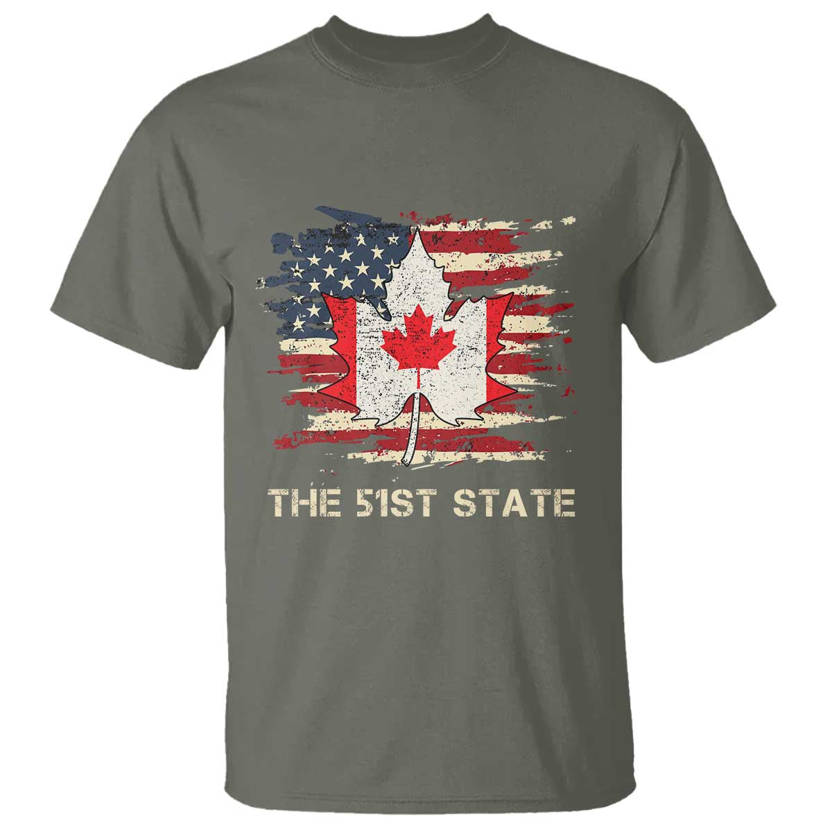 Canada The 51st State T Shirt Canadian Maple American Flag TS09 Military Green Print Your Wear