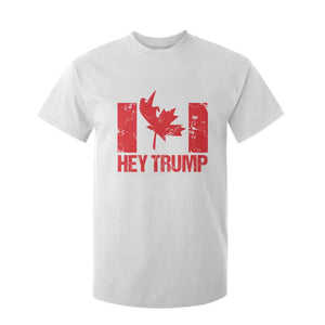 Hey Trump Canada Flag T Shirt For Kid TS09 White Print Your Wear
