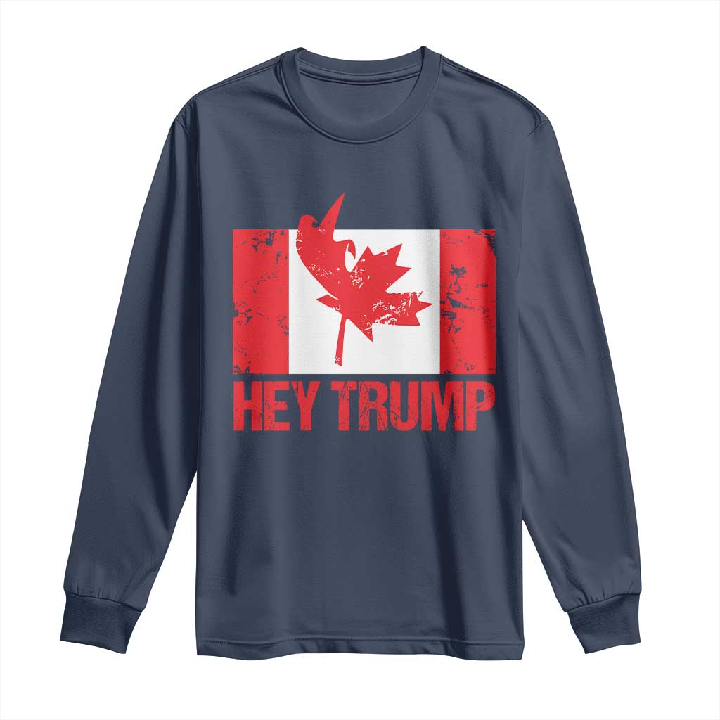Hey Trump Canada Flag Long Sleeve Shirt TS09 Navy Print Your Wear