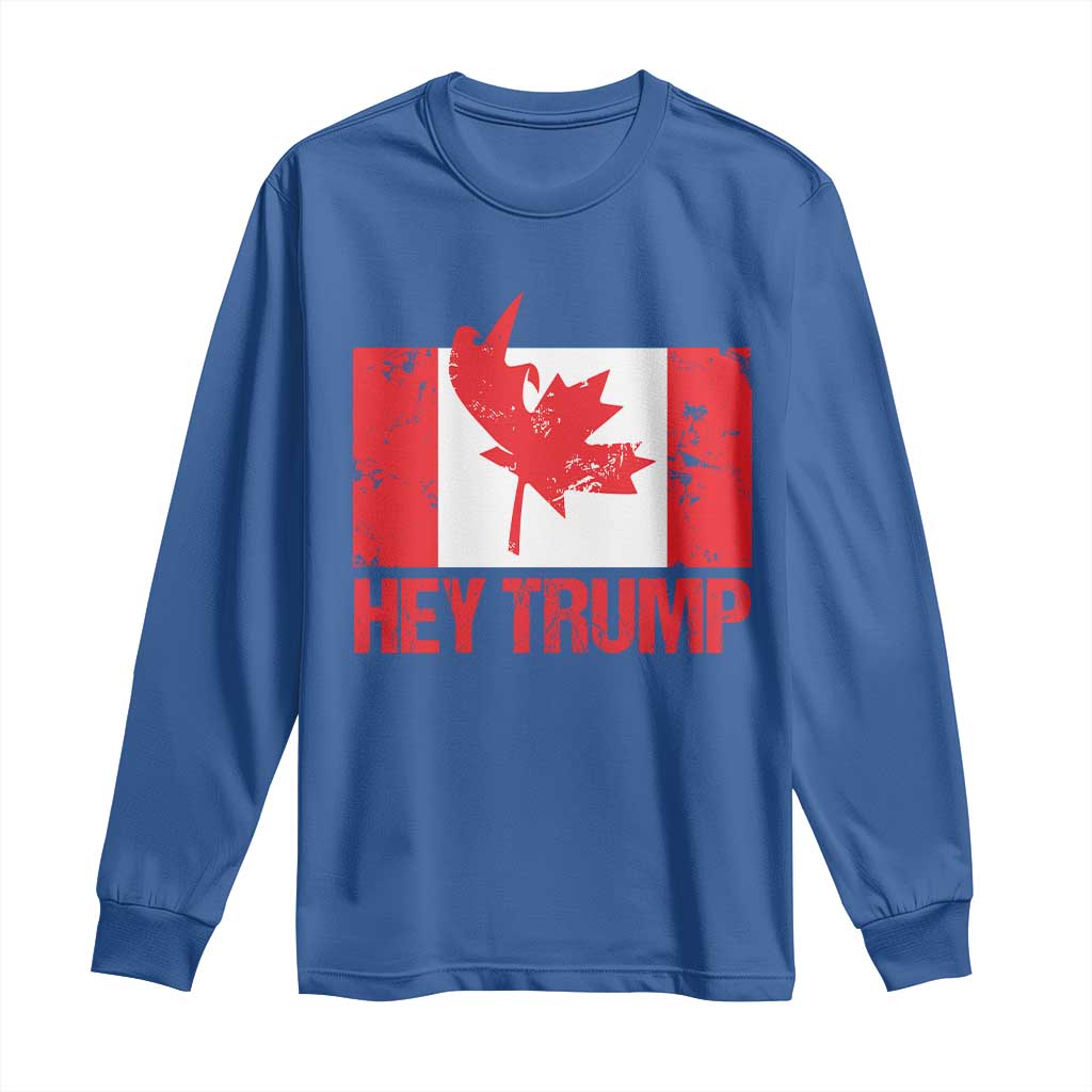 Hey Trump Canada Flag Long Sleeve Shirt TS09 Royal Blue Print Your Wear
